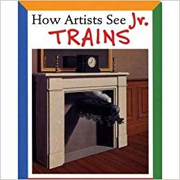 okumak How Artists See Jr. Trains (How Artists See Jr.) (How Artists See Jr.)