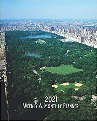 okumak 2021 Weekly and Monthly Planner: Central Park in Manhattan New York City - Monthly Calendar with U.S./UK/ Canadian/Christian/Jewish/Muslim Holidays– ... 8 x 10 in. NYC For Work Business School
