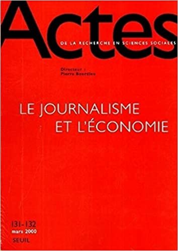 okumak Actes de la recherche en sciences sociales, n° 131-132, Le Journalisme et l&#39;Economie (31)