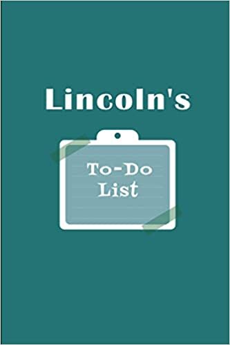 okumak Lincoln&#39;s To˗Do list: Checklist Notebook | Daily Planner Undated Time Management Notebook