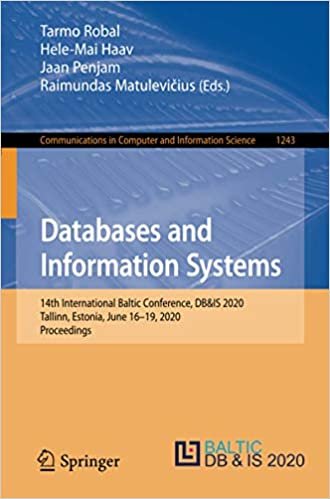 okumak Databases and Information Systems: 14th International Baltic Conference, DB&amp;IS 2020, Tallinn, Estonia, June 16–19, 2020, Proceedings (Communications ... and Information Science (1243), Band 1243)
