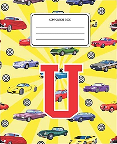 okumak Composition Book U: Cars Pattern Composition Book Letter U Personalized Lined Wide Rule Notebook for Boys Kids Back to School Preschool Kindergarten and Elementary Grades K-2
