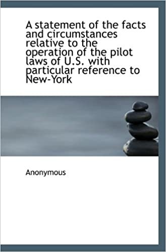 okumak A statement of the facts and circumstances relative to the operation of the pilot laws of U.S. with