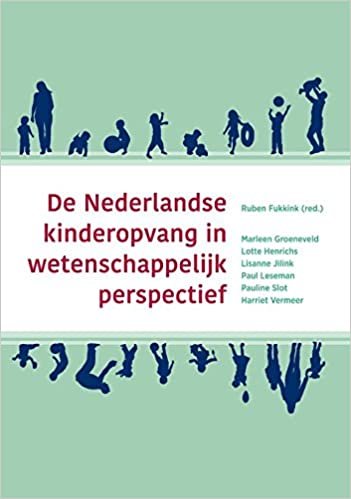 okumak De Nederlandse kinderopvang in wetenschappelijk perspectief