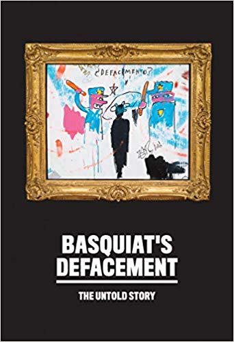 okumak Basquiat&#39;s Defacement: The Untold Story