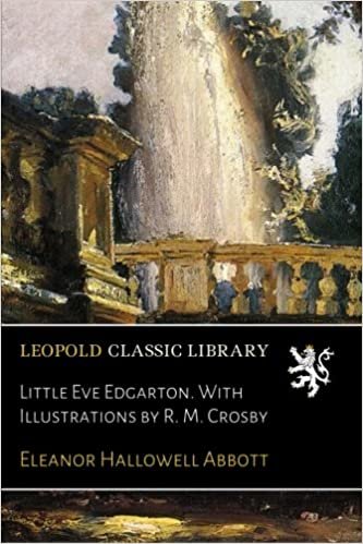 okumak Little Eve Edgarton. With Illustrations by R. M. Crosby