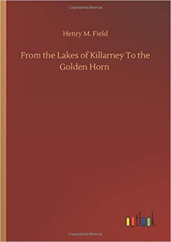 okumak From the Lakes of Killarney To the Golden Horn