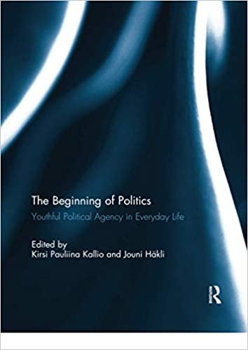 okumak The Beginning of Politics: Youthful Political Agency in Everyday Life
