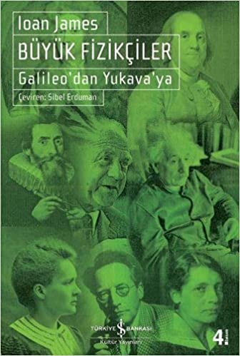 okumak BÜYÜK FİZİKÇİLER: Galile&#39;o dan Yukava&#39;ya