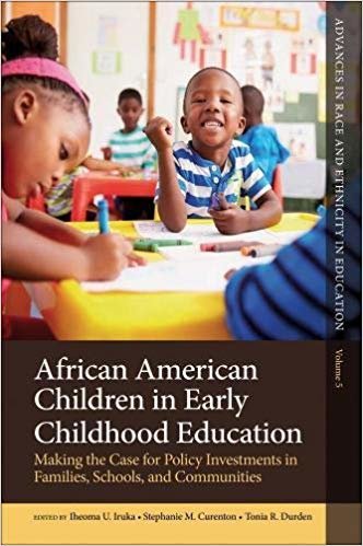 okumak African American Children in Early Childhood Education : Making the Case for Policy Investments in Families, Schools, and Communities : 5