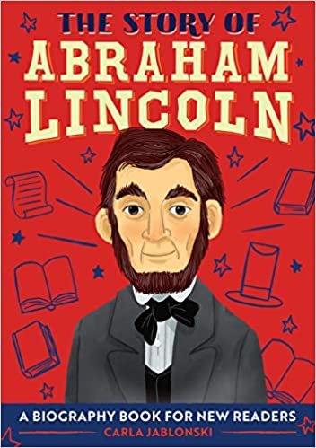 okumak The Story of Abraham Lincoln: A Biography Book for New Readers (The Story Of: A Biography Series for New Readers)