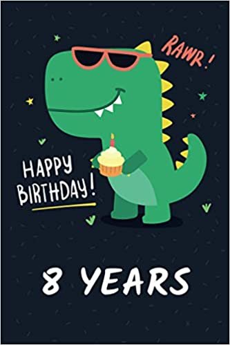 okumak Happy Birthday 8 Years: Funny Dinosaur Journal Notebook for Eight Year Old Boys | Cool Personalized 8 Yr Old Boy Dino Birthday Book | Happy 8th Birthday Card Alternative Gift Idea for Boys