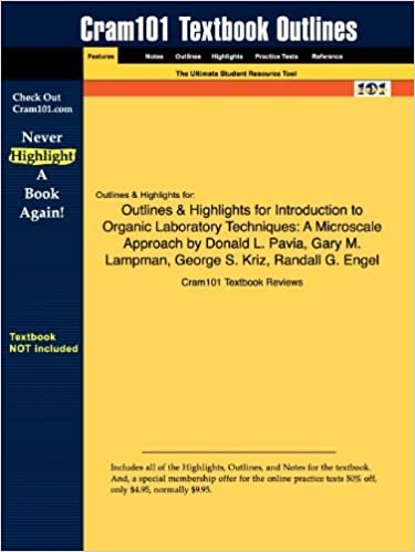 okumak Outlines &amp; Highlights for Introduction to Organic Laboratory Techniques: A Microscale Approach by Donald L. Pavia, Gary M. Lampman, George S. Kriz, Randall G. Engel