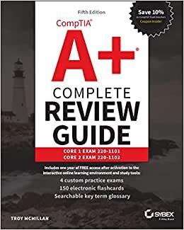 CompTIA A+ Complete Review Guide: Core 1 Exam 220– 1101 and Core 2 Exam 220–1102, 5th Edition
