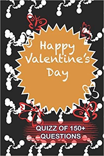 okumak Happy Valentine&#39;s Day  Quiz Of 150+ Questions: / Perfect As A valentine&#39;s Day Gift Or Love Gift For Boyfriend-Girlfriend-Wife-Husband-Fiance-Long Relationship Quiz