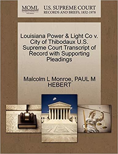 okumak Louisiana Power &amp; Light Co v. City of Thibodaux U.S. Supreme Court Transcript of Record with Supporting Pleadings