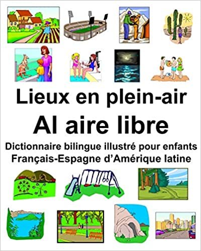 okumak Français-Espagne d’Amérique latine Lieux en plein-air/Al aire libre Dictionnaire bilingue illustré pour enfants