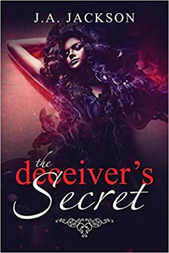 okumak The Deceiver&#39;s Secret!: Enter the world of Eve Lafoy! A world inhabited by jealousy and betrayal.