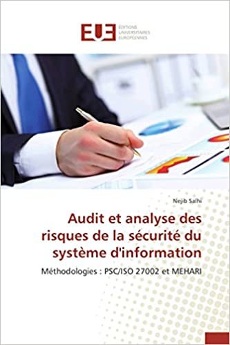 okumak Audit et analyse des risques de la sécurité du système d&#39;information (Omn.Univ.Europ.)