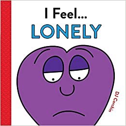 okumak I Feel... Lonely: Coping Skills for Kids (A Social Emotional Learning Book)