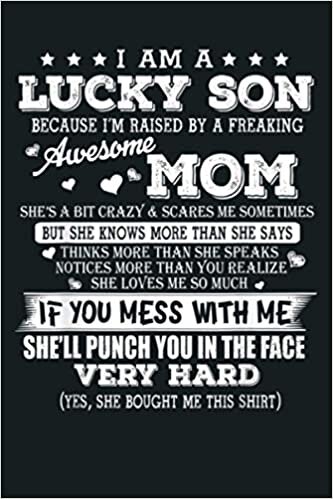 okumak I Am A Lucky Son I M Raised By A Freaking Awesome Mom: Notebook Planner - 6x9 inch Daily Planner Journal, To Do List Notebook, Daily Organizer, 114 Pages