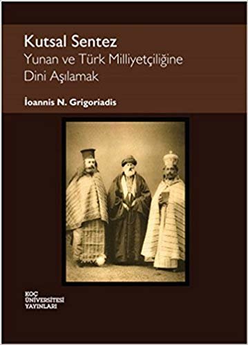 okumak Kutsal Sentez: Yunan ve Türk Milliyetçiliğine Dini Aşılamak