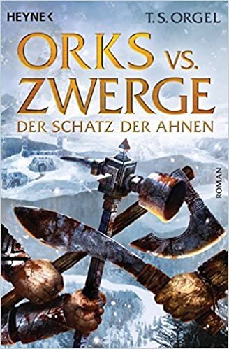 okumak Orks vs. Zwerge - Der Schatz der Ahnen, Band 3: Roman (Orks vs. Zwerge-Serie, Band 3)