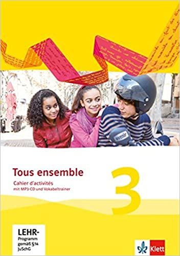okumak Tous ensemble 3. Cahier d&#39;activités mit MP3-CD und Vokabeltrainer 3. Lernjahr