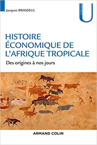okumak Histoire économique de l&#39;Afrique tropicale - Des origines à nos jours: Des origines à nos jours (Collection U)