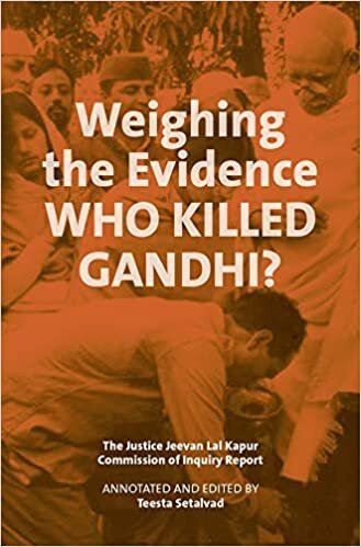 Weighing the Evidence – Who Killed Gandhi? – The Justice Jeevan Lal Kap