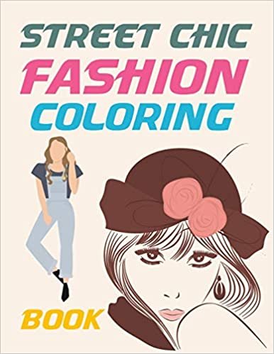okumak Street Chic Fashion Coloring Book: I Love Fashion Coloring Book