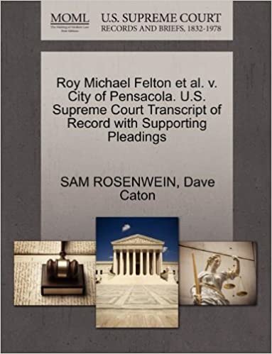okumak Roy Michael Felton et al. v. City of Pensacola. U.S. Supreme Court Transcript of Record with Supporting Pleadings