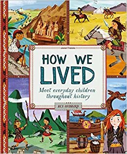 okumak How We Lived in Ancient Times: Meet everyday children throughout history