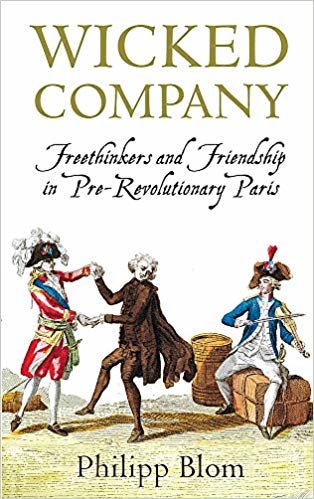 okumak Wicked Company: Freethinkers and Friendship in pre-Revolutionary Paris
