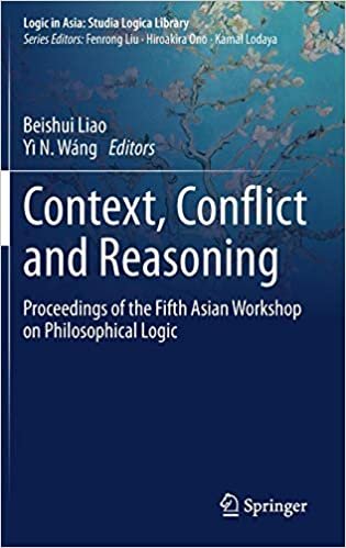 okumak Context, Conflict and Reasoning: Proceedings of the Fifth Asian Workshop on Philosophical Logic (Logic in Asia: Studia Logica Library)