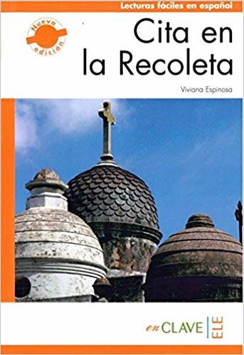 okumak Cita en la Recoleta (LFEE Nivel-3) B2 İspanyolca Okuma Kitabı