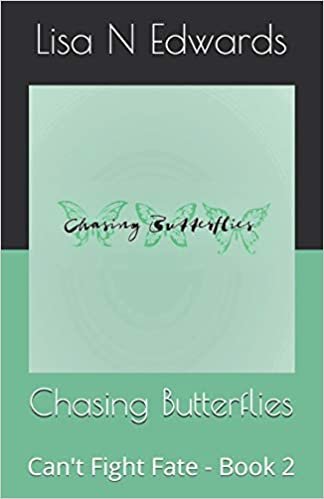 okumak Chasing Butterflies: Can&#39;t Fight Fate - Book 2