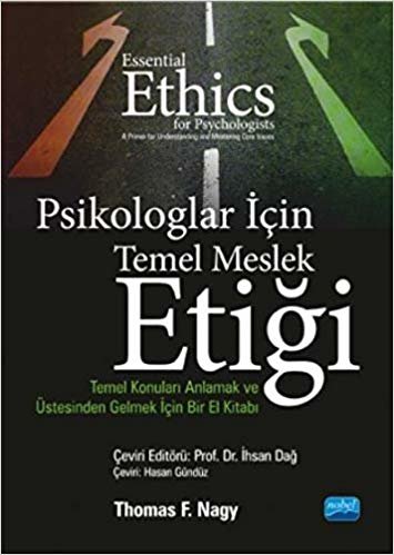 okumak Psikologlar İçin Temel Meslek Etiği - Temel Konuları Anlamak ve Üstesinden Gelmek İçin Bir El Kitabı