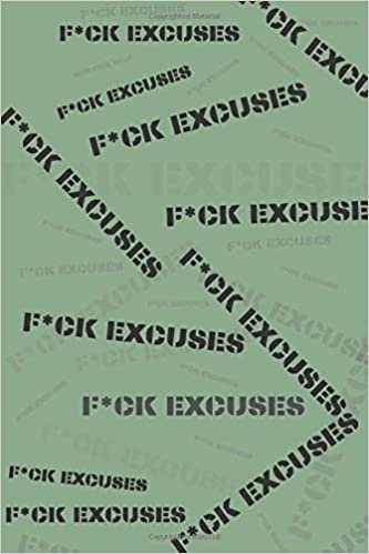 okumak F*ck Excuses: New Note and Inspire notebook, Lined notebook journal or planner - 120 pages - Large 6 x 9 inches - Iguana Green - Lined Collage Ruled Pages - Funny quote on cover