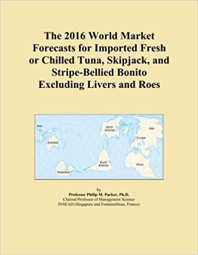 okumak The 2016 World Market Forecasts for Imported Fresh or Chilled Tuna, Skipjack, and Stripe-Bellied Bonito Excluding Livers and Roes