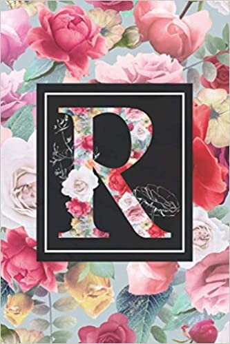 okumak R: Personal Bloom Floral Flower Letter R, R Notebook for Women, Girls and School, Pink Floral, Journal &amp; Diary for Writing &amp; Note Taking for Girls and Women Floral Flower Letter