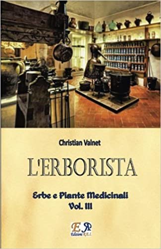 okumak L&#39;Erborista - Erbe e Piante Medicinali - Vol. III