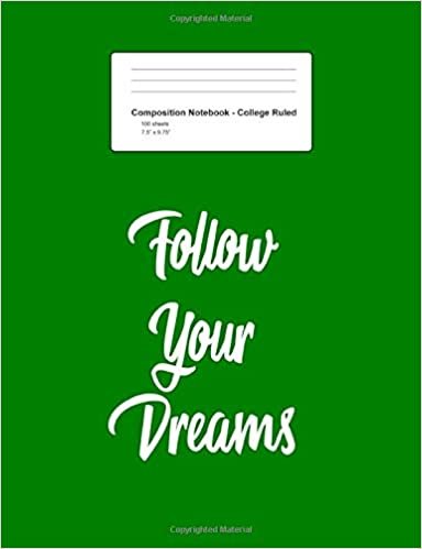 okumak Composition Notebook - College Ruled: Follow Your Dreams Retro Sayings Quotes Inspirational Gift - Green Blank Lined Exercise Book - Back To School ... Teens, Boys, Girls - 7.5&quot;x9.75&quot; 100 pages