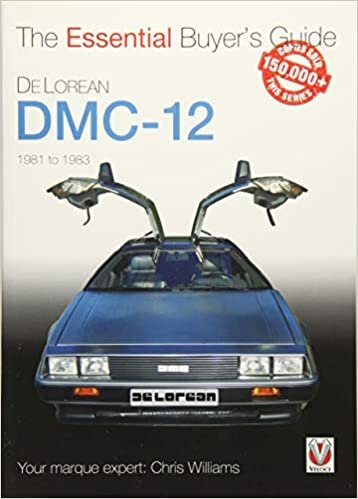 okumak DeLorean DMC-12 1981 to 1983: The Essential Buyer&#39;s Guide