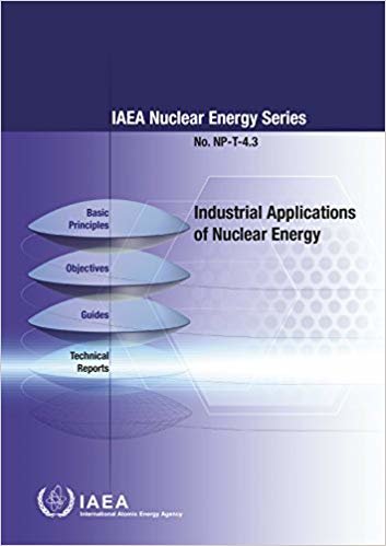 okumak Industrial Applications of Nuclear Energy : IAEA Nuclear Energy Series No. NP-T-4.3