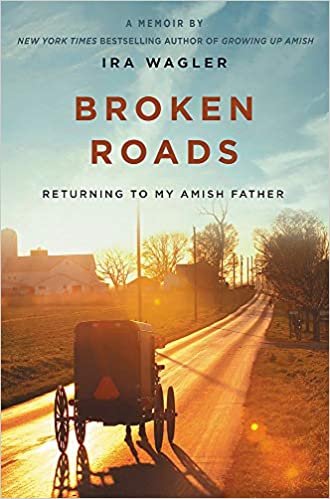 okumak Broken Roads: Returning to My Amish Father