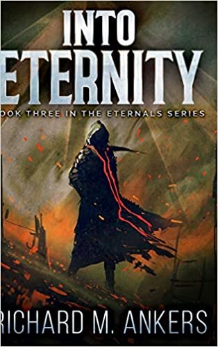 okumak Into Eternity (The Eternals Book 3)