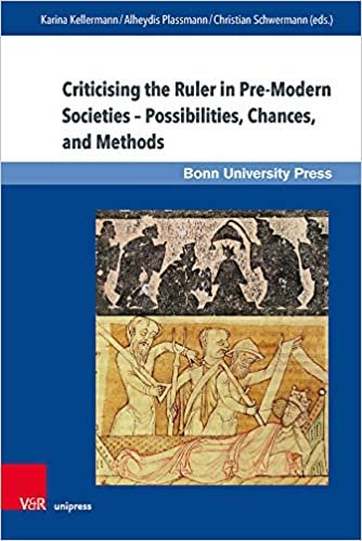 okumak Criticising the Ruler in Pre-Modern Societies - Possibilities, Chances, and Methods (Macht Und Herrschaft)