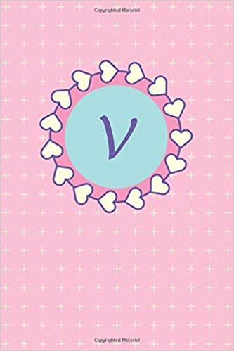 okumak V: Cute Pink Monogram Initial Letter V for Girls / Medium Size Notebook with Lined Interior, Page Number and Date Ideal for Taking Notes, Journal, Diary, Daily Planner (Cute Monograms, Band 22)