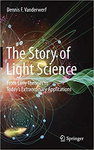 okumak The Story of Light Science : From Early Theories to Today&#39;s Extraordinary Applications